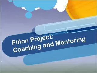 Piñon Project: Coaching and Mentoring