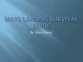 Mays landing survival guide
