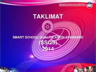 TAKLIMAT SMART SCHOOL QUALIFICATION STANDARD (SSQS) 2014