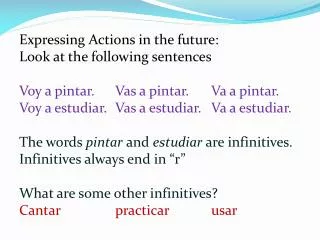 Expressing Actions in the future: Look at the following sentences