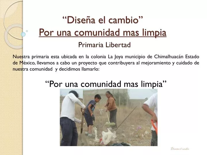 dise a el cambio p or una comunidad mas limpia