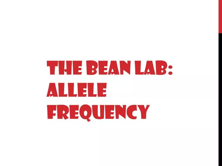 the bean lab allele frequency