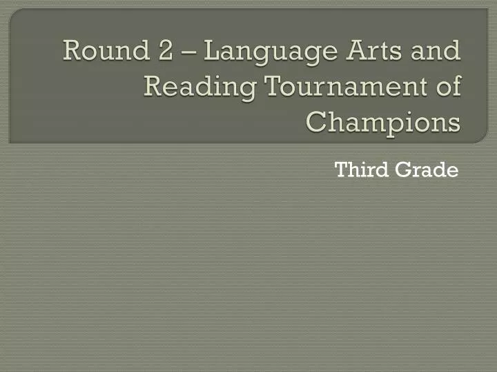 round 2 language arts and reading tournament of champions