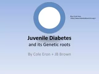 Juvenile Diabetes and its Genetic roots