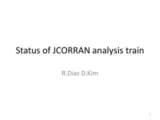 Status of JCORRAN analysis train