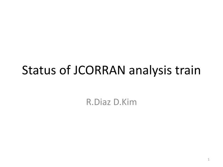 status of jcorran analysis train