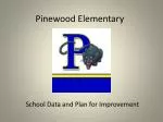 Pinewood Elementary - slide 1