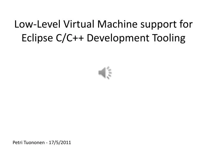 low level virtual machine support for eclipse c c development tooling