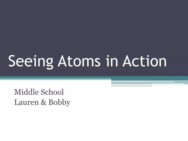 seeing atoms in action