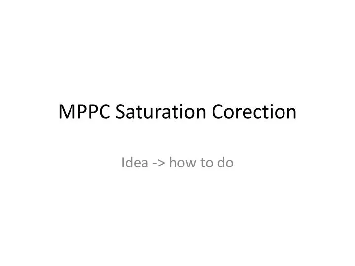 mppc saturation corection