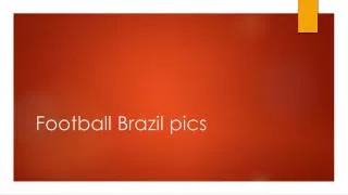 Football Brazil pics