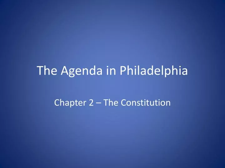 the agenda in philadelphia