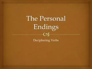 The Personal Endings