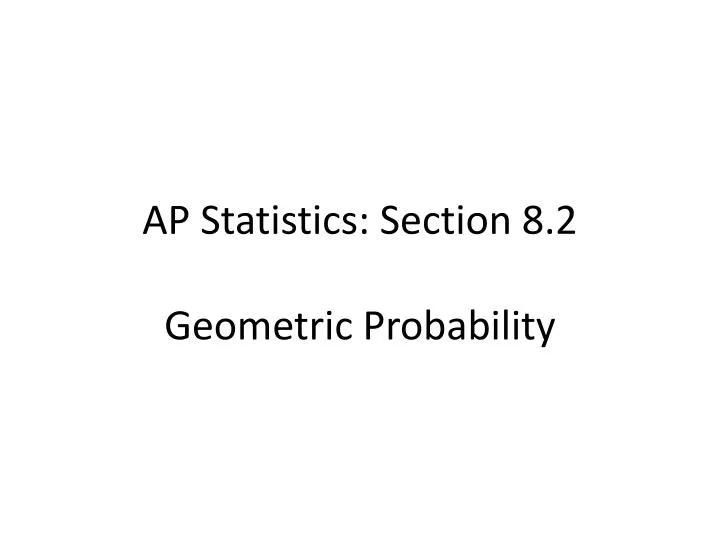 ap statistics section 8 2 geometric probability