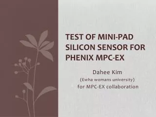 Test of mini-pad silicon sensor for PHENIX MPC- EX