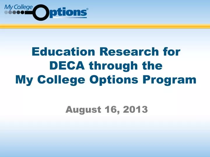 education research for deca through the my college options program