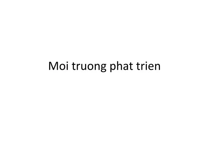 moi truong phat trien