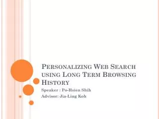 Personalizing Web Search using Long Term Browsing History