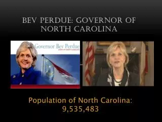 Bev perdue : Governor of north carolina