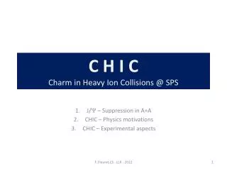 C H I C Charm in Heavy Ion Collisions @ SPS