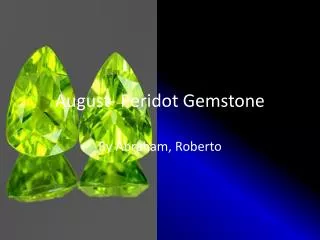 August- Peridot Gemstone