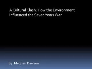 A Cultural Clash: How the Environment Influenced the Seven Years War