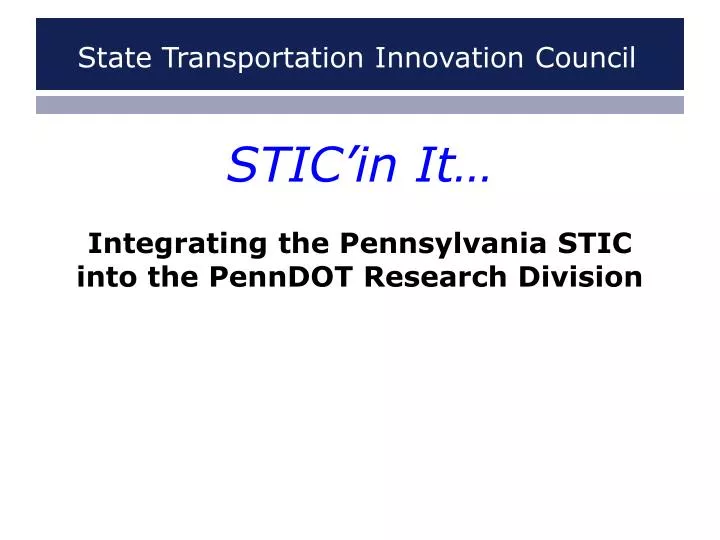 stic in it integrating the pennsylvania stic into the penndot research division