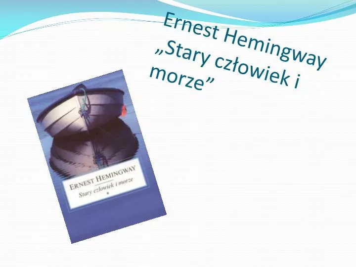 ernest hemingway stary cz owiek i morze