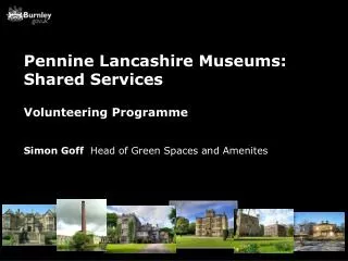 Volunteering Programme Simon Goff Head of Green Spaces and Amenites