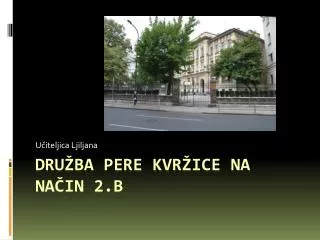 Družba pere kvržice na način 2.b