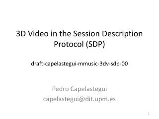 3D Video in the Session Description Protocol (SDP ) draft-capelastegui-mmusic-3dv-sdp-00