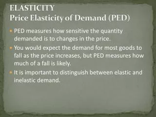 ELASTICITY Price Elasticity of Demand (PED)