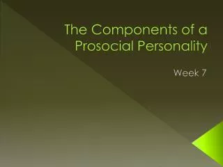 The Components of a Prosocial Personality