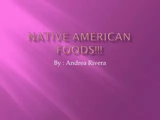 Native American Foods!!!