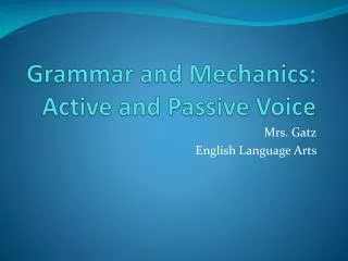 Grammar and Mechanics: Active and Passive Voice