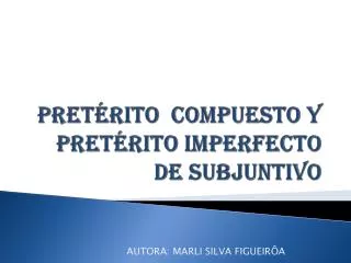pret rito compuesto y pret rito imperfecto de subjuntivo