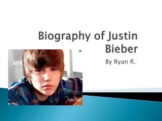 Biography of Justin Bieber