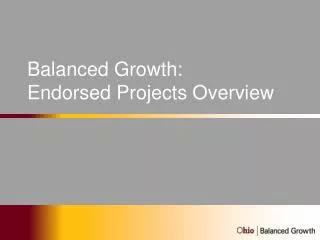 Balanced Growth: Endorsed Projects Overview
