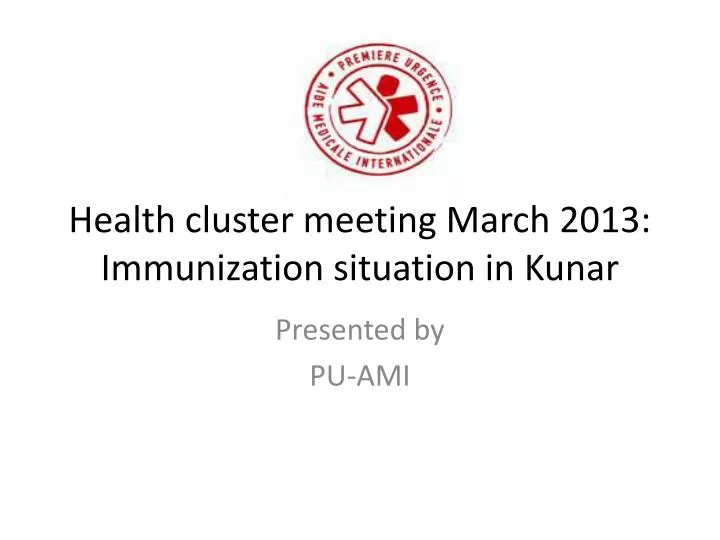 health cluster meeting march 2013 immunization situation in kunar