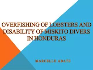 Overfishing of lobsters and disability of miskito divers in honduras