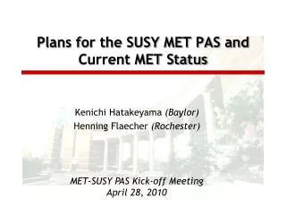 Plans for the SUSY MET PAS and Current MET Status