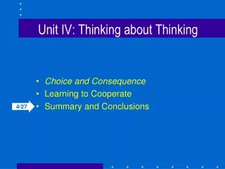 Unit IV: Thinking about Thinking