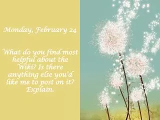 Friday, February 28 Tell me about your weekend plans using 3 spelling words!