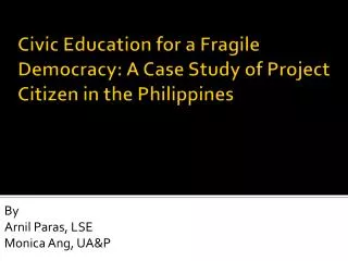 Civic Education for a Fragile Democracy: A Case Study of Project Citizen in the Philippines