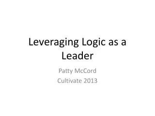 Leveraging Logic as a Leader