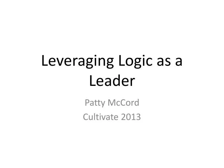 leveraging logic as a leader