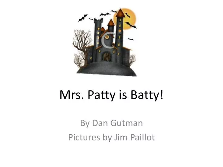 mrs patty is batty