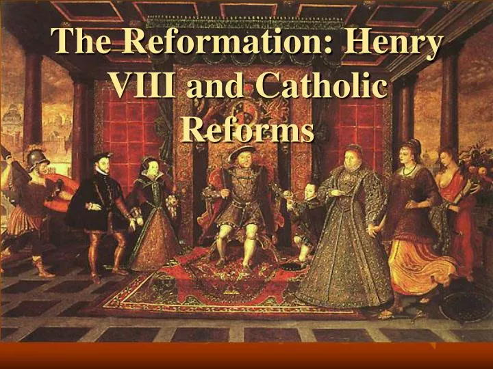 the reformation henry viii and catholic reforms