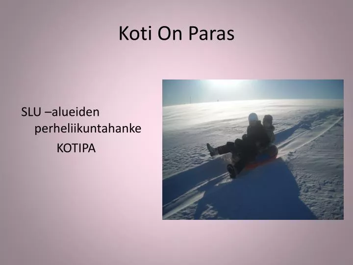 koti on paras