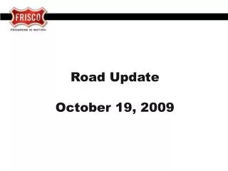 Road Update October 19, 2009